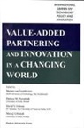 Marina Van Trzmielak Geenhuizen, Marina (EDT) Van Geenhuizen, Marina Van Geenhuizen, David V. Gibson, Alejandro Ibarra-Yunez, Dariusz Trzmielak... - Value Added Partnering and Innovation in a Changing World