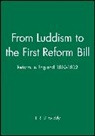Dinwiddy, J Dinwiddy, J. R. Dinwiddy, J. R. (Formerly Dinwiddy, John R. Dinwiddy, Jr (Formerly Dinwiddy... - From Luddism to the First Reform Bill