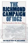 Gary W. (EDT) Gallagher, Gary W. Gallagher - The Richmond Campaign of 1862