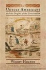 Woody Holton - Unruly Americans and the Origins of the Constitution