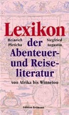 Siegfried Augustin, Heinric Pleticha, Heinrich Pleticha, Augusti, Siegfried Augustin, Pletich... - Lexikon der Abenteuerliteratur und Reiseliteratur von Afrika bis Winnetou