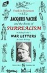 Franklin Rosemont, Jacques Vache - Jacques Vache and the Roots of Surrealism