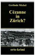Gerlinde Michel - Cézanne in Zürich?