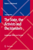 Robert J Blackwood, Robert J. Blackwood - The State, the Activists and the Islanders