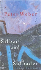 Peter Weber - Silber und Salbader