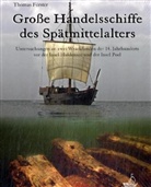 Thomas Förster - Große Handelsschiffe des Spätmittelalters