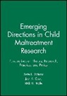 Bette L. Bottoms, Bette L. (University of Illinois) Quas Bottoms, Bette L. Quas Bottoms, BL Bottoms, Jodi A. Quas, Bette Bottoms... - Emerging Directions in Child Maltreatment Research