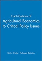 Kaliappa Kalirajan, Otsuka, Keijir Otsuka, Keijiro Otsuka, Keijiro Kalirajan Otsuka - Contributions of Agricultural Economics to Critical Policy Issues