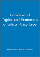 Kaliappa Kalirajan, Kalirajan Kaliappa, Otsuka, Keijir Otsuka, Keijiro Otsuka, Keijiro Kalirajan Otsuka... - Contributions of Agricultural Economics to Critical Policy Issues