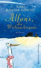Kari Köster-Lösche - Alfons, die Weihnachtsgans