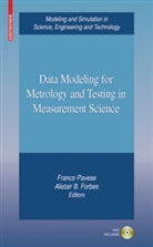 B Forbes, B Forbes, Alistair B. Forbes, Franc Pavese, Franco Pavese - Data Modeling for Metrology and Testing in Measurement Science