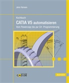 Jens Hansen - Kochbuch CATIA V5 automatisieren