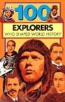 Jerome Prescott, Bill Yenne, Tony Chikes - 100 Explorers Who Shaped World History