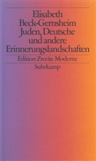 Elisabeth Beck-Gernsheim, Ulric Beck, Ulrich Beck - Juden, Deutsche und andere Erinnerungslandschaften