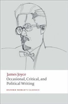 James Joyce, James/ Barry Joyce, Kevin Barry, Kevin (Professor of English Barry - Occasional, Critical, and Political Writing