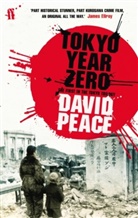 David Peace, David (Author) Peace - Tokyo Year Zero