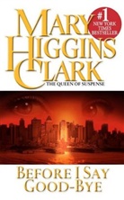 Mary H Clark, Mary Higgins Clark - Before I Say Goodbye