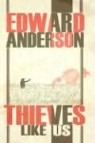 Edward Anderson - Thieves Like Us
