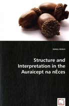 James Acken - Structure and Interpretation in the Auraicept na nÉces