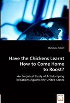 Christiane Haberl - Have the Chickens Learnt How to Come Home to Roost?