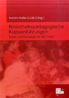 Kerstin Keller-Loibl, Kerstin Keller-Loibl - Bibliothekspädagogische Klassenführungen