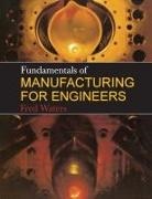 T F Waters, F. Waters, T F Waters, T. F. Waters, T. Frederick Waters, T.f. Waters... - Fundamentals of Manufacturing for Engineers