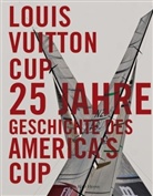 Francois Chevalier, Bruno Trouble - Die Geschichte des Louis Vuitton Cup