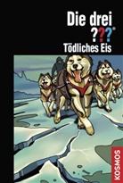 Kari Erlhoff, Silvia Christoph - Die drei Fragezeichen - Bd.142: Die drei ???, Tödliches Eis