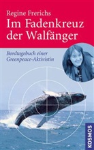 Regine Frerichs - Im Fadenkreuz der Walfänger