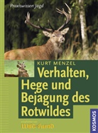 Kurt Menzel, Kurt (Dr.) Menzel - Verhalten, Hege und Bejagung des Rotwildes