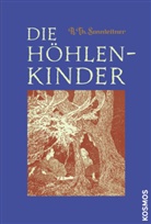 A Th Sonnleitner, A. Th. Sonnleitner, Alois T Sonnleitner, Alois Th. Sonnleitner, Th. A. Sonnleitner, Ludwig Huldribusch... - Die Höhlenkinder