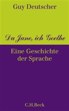 Guy Deutscher - Du Jane, ich Goethe