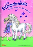 Marie Johnson, Katja Reichert - Die Elfenprinzessin und der Junge aus dem Moorland