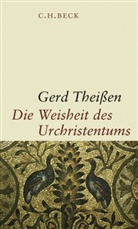 Gerd Theißen, Ger Theissen, Gerd Theißen - Die Weisheit des Urchristentums