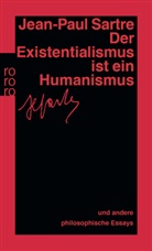 Jean-Paul Sartre - Der Existentialismus ist ein Humanismus