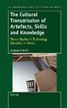 Jacques Ginestie, Jacques Ginesti, Jacques Ginestié - The Cultural Transmission of Artefacts, Skills and Knowledge: Eleven Studies in Technology Education in France