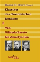 Heinz D Kurz, Heinz D. Kurz, Hein D Kurz, Heinz D Kurz, Heinz D. Kurz - Klassiker des ökonomischen Denkens - Bd. 2: Klassiker des ökonomischen Denkens. Bd.2