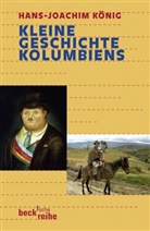 Hans-J König, Hans-Joachim König - Kleine Geschichte Kolumbiens