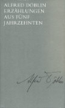 Alfred Döblin, Edgar Päßler - Erzählungen aus fünf Jahrzehnten.