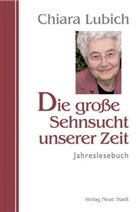 Chiara Lubich, Gudrun Griesmayr - Die große Sehnsucht unserer Zeit