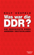 Rolf Hosfeld - Was war die DDR?