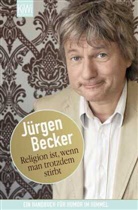 Jürgen Becker - Religion ist, wenn man trotzdem stirbt