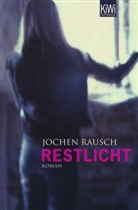 Jochen Rausch - Restlicht