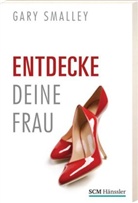 Gary Smalley - Entdecke deine Frau