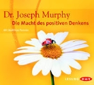 Joseph Murphy, Matthias Ponnier - Die Macht des positiven Denkens (Hörbuch)