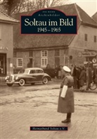Heimatbund Soltau, Heimatbund Soltau e V, NN Heimatbund Soltau - Soltau im Bild. 1945 bis 1965