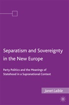 J. Laible, Janet Laible, Laible Janet - Separatism and Sovereignty in the New Europe