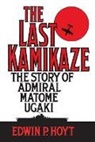 Edwin Hoyt, Edwin P. Hoyt - The Last Kamikaze