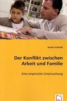 Sandra Schmidt - Der Konflikt zwischen Arbeit und Familie