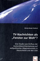 Aksinja Berger-Paddock - TV-Nachrichten als `Fenster zur Welt`?